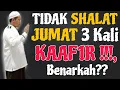 Download Lagu TIDAK SHALAT JUMAT 3 KALI, KAFIR?