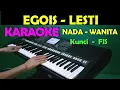 Download Lagu EGOIS - LESTI | KARAOKE NADA CEWEK/WANITA || LIRIK, HD