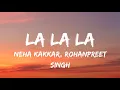 Download Lagu La La La (Lyrics) - Neha Kakkar | Rohanpreet Singh | New Punjabi Song 2022 | Latest Punjabi Songs