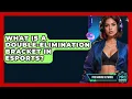 What Is A Double-elimination Bracket In Esports - Pro Gaming Network