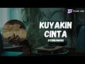 Lagu DCinnamons - Ku Yakin Cinta (Studio Lirik)