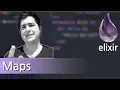 Understanding Maps Zero to Hero in Elixir