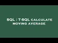 SQL T-SQL calculate moving average
