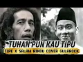 Download Lagu Tuhan Pun Kau Tipu - Tipe X Salam Rindu cover gularock