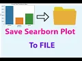 How to Save Python Seaborn Plot Image to a File Seaborn