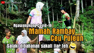 Download Pandemi Covid Mamah Rambay Jeng Ceu puleun di Tingglkeun Salakina Teu Balik-Balik || Bobodoran Sunda MP3