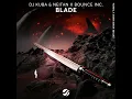 Neitan, DJ Kuba, Bounce Inc - Blade (Extended Mix)
