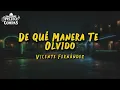 Vicente Fernández - De Qué Manera Te Olvido (LETRA)
