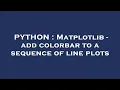 PYTHON Matplotlib - add colorbar to a sequence of line plots