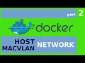 The Docker HOST and MACVLAN Networks - Docker Networks part 2