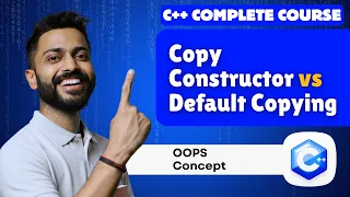 Lec-48 Copy Constructor vs Default Copying in C OOPs Made Simple