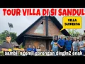 TOUR VILLA CANTIK DI SI GANDUL ,CANTIK SEKALI PEMANDANGANYA SAMBIL DINGIN2 SAMBIL NGEMIL GORENGAN 