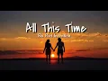 Download Lagu All This Time(lyrics)by:Six Part Invention
