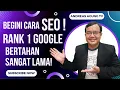 Download Lagu Begini Teknik SEO Sejati, Web Rank 1 Google Bertahan Sangat Lama!