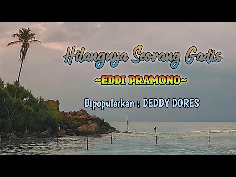 Download MP3 HILANGNYA SEORANG GADIS - DEDDY DORES *COVER\u0026LIRIK BY EDDI PRAMONO
