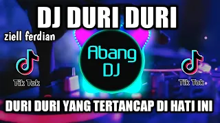 Download DJ DURI DURI YANG KAU TANCAPKAN DI HATI INI ZIELL FERDIAN DURI DURI REMIX VIRAL TIKTOK TERBARU 2021 MP3