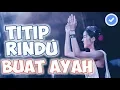 DJ TITIP RINDU BUAT AYAH PALING ENAK  ♫ REMIX FULLBASS TERBARU