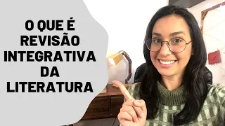 O QUE É REVISÃO INTEGRATIVA DA LITERATURA