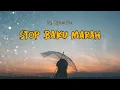 Download Lagu STOP BAKU MARAH - DJ QHELFIN (VIDEO LIRIK)