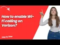 How to enable Wi-Fi calling on Verizon - Step by Step