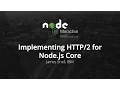 Implementing for Node js Core by James Snell IBM