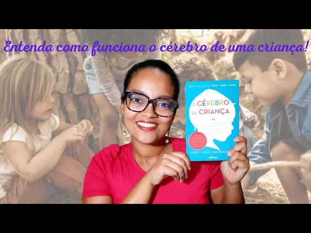 O CÉREBRO DA CRIANÇA - DANIEL J. SIEGEL E  TYNA PAYNE BRYSON | NATÁLIA DE JESUS