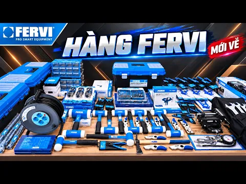 Lô hàng FERVI từ Ý về - Hàng loạt dụng cụ đồ nghề nhà xưởng