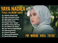 Download Lagu Yaya Nadila - Rasonyo Jatuah Cinto - Full Album Lagu Minang Terbaik \u0026 Terpopuler 2023 Viral Tiktok