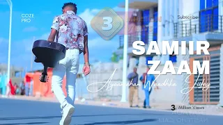SAMIIR ZAAM AYAAMAHAN WAADHKA JIIFEY HEES CUSUB OFFICIAL VIDEO 2022 