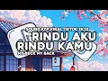 Download Lagu DJ RINDU AKU RINDU KAMU X MY BECK MY BACK VIRAL TIKTOK 2025