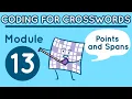 Coding for Crosswords Module 13 Points and Spans