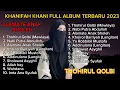 Lagu Full Album Terbaru khanifah Khani 2023, Thohirul Qolbi, Alamate Anak sholeh
