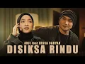 Download Lagu ANJI feat NISSA SABYAN - DISIKSA RINDU