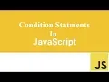 Lesson 14 Condition Statements in Javascript Javascript For Beginners