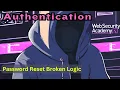 Broken Authentication - Password Reset Broken Logic
