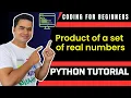 Python program to find the product of a set of real numbers - Python foe Beginners