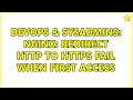 DevOps SysAdmins nginx redirect http to https fail when first access