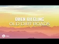 Owen Riegling - Old Dirt Roads (Lyric Video)