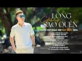 Download Lagu LỆ NAM NHI, LÒNG CHẲNG SAO QUÊN - DANH TUẤN TRUNG... l Liên Khúc Nhạc Đời Hot Tik Tok 2024