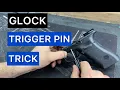 GLOCK Gunsmithing Trigger Pin Trick