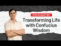 Transforming Life with Confucius Wisdom Case Study