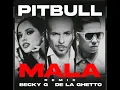 Download Lagu Pitbull - Mala Remix Ft. Becky G, De La Ghetto (Audio Oficial)