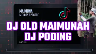 Download DJ OLD MAIMUNAH PODING TEPUK POHON SEINORA (MELODY SPECTRE 2021 REMIX OLD) MP3