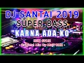 DJ Karna Ada Ko | Slow Remix By Muji RMX | BASS BEAT KEBUMEN