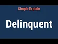Delinquent Definition Example and Statistics on Delinquencies
