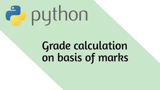 Python program grade calculation on basis of marks