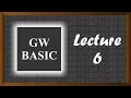 How to Learn GW Basic Lecture 6