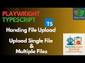 Playwright Handing File Upload in Playwright Upload Single File Multiple Files Playwright
