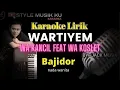 Lagu WARTIYEM KARAOKE KOPLO BAJIDOR (Nada Wanita)