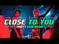 Lagu CLOSE TO YOU 🔥PARTY KANCINGAN BASS GLERR ( ADHY BOIMAU X YOSAFAT BAUK X DEVAN SOUND ) REMIX